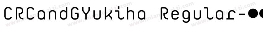 CRCandGYukiha Regular字体转换